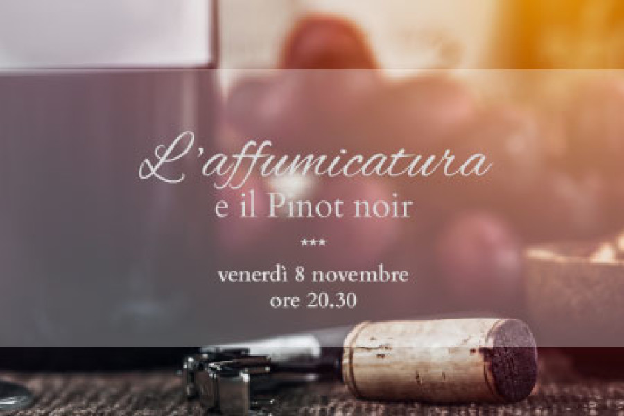 Il sogno tra l’Affumicatura e il Pinot Noir