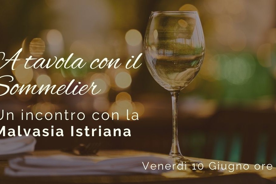 A tavola con il Sommelier: Malvasia Istriana