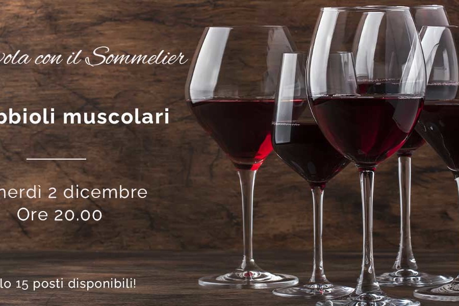 A tavola con il Sommelier: i Nebbioli muscolari