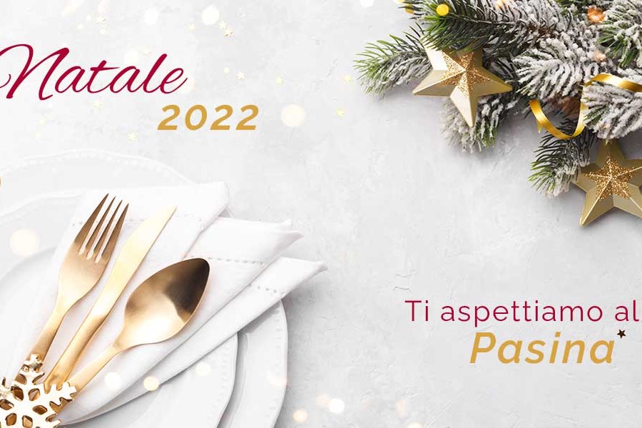 Natale 2022? Ti aspettiamo alla Pasina!