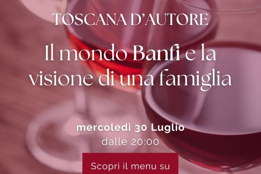 La Toscana d’autore: il mondo Banfi e la visione di una famiglia