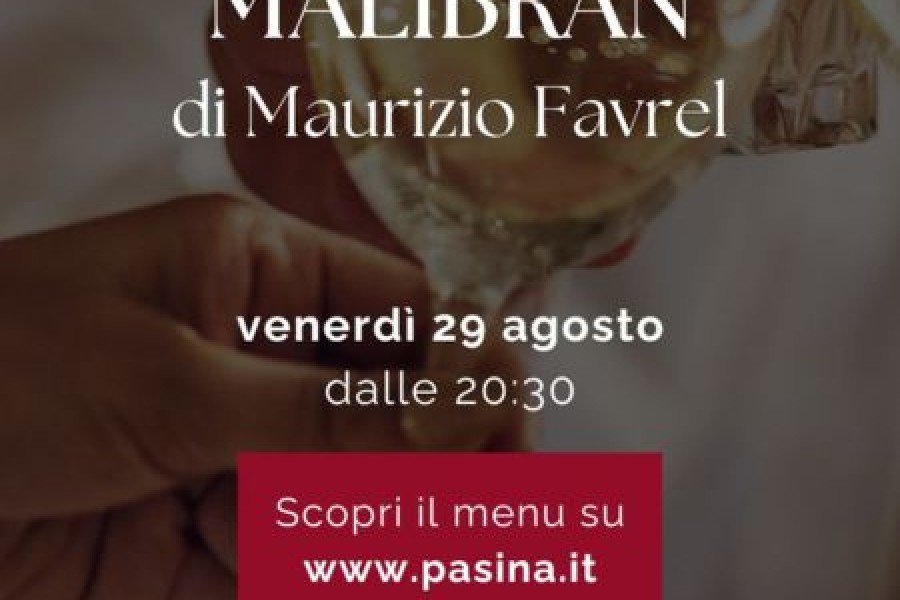 A tavola con il Sommelier: MALIBRÀN di Maurizio Favrel