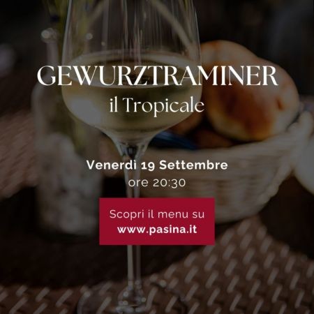 A tavola con il Sommelier: GEWURZTRAMINER IL TROPICALE